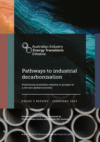 Pathways To Industrial Decarbonisation Report February 2023 Australian Industry ETI 1